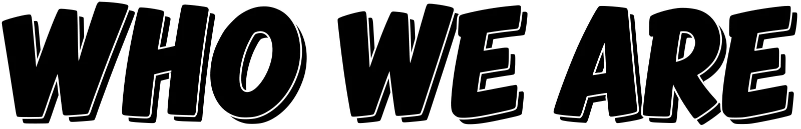WHO WE ARE